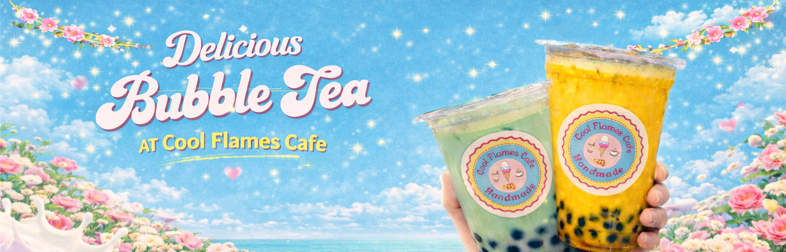 Delicious bubble tea and iced boba drinks promotional banner for Cool Flames Cafe menu offerings.